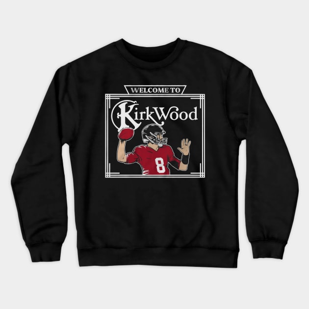 Kirk Cousins Welcome To Kirkwood Crewneck Sweatshirt by artbygonzalez